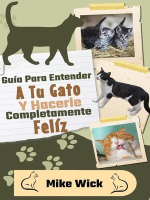 cover image of Guía Para Entender a Tu Gato Y Hacerle Completamente Feliz